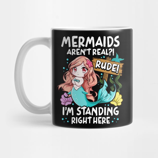 Mermaids Aren't Real Rude I'm Standing Right Here by E